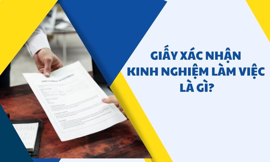 Giấy chứng nhận kinh nghiệm là việc là gì?