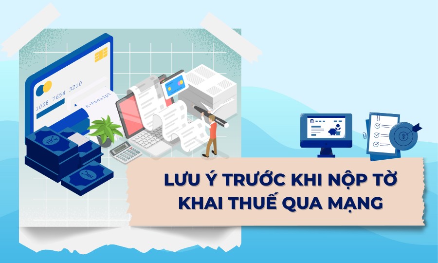 Lưu ý trước khi nộp tờ khai thuế qua mạng