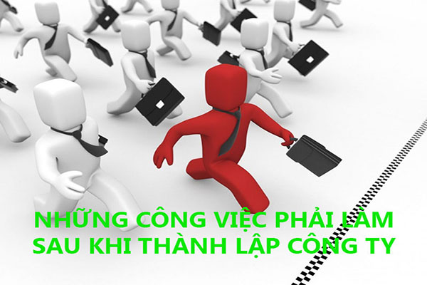 Sau khi thành lập doanh nghiệp phải thực hiện các thủ tục luật định Sau khi thành lập doanh nghiệp phải thực hiện các thủ tục luật định