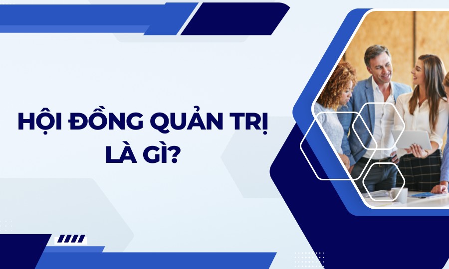 Hội đồng quản trị là gì