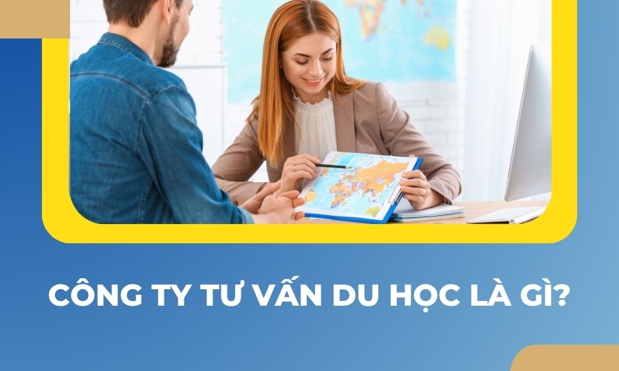 Công ty tư vấn du học là gì?