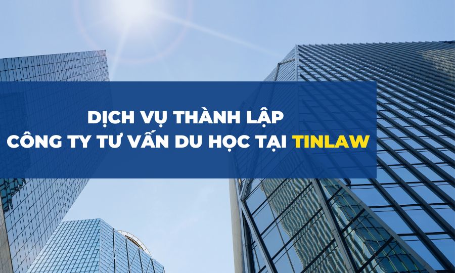 Dịch vụ thành lập công ty tư vấn du học