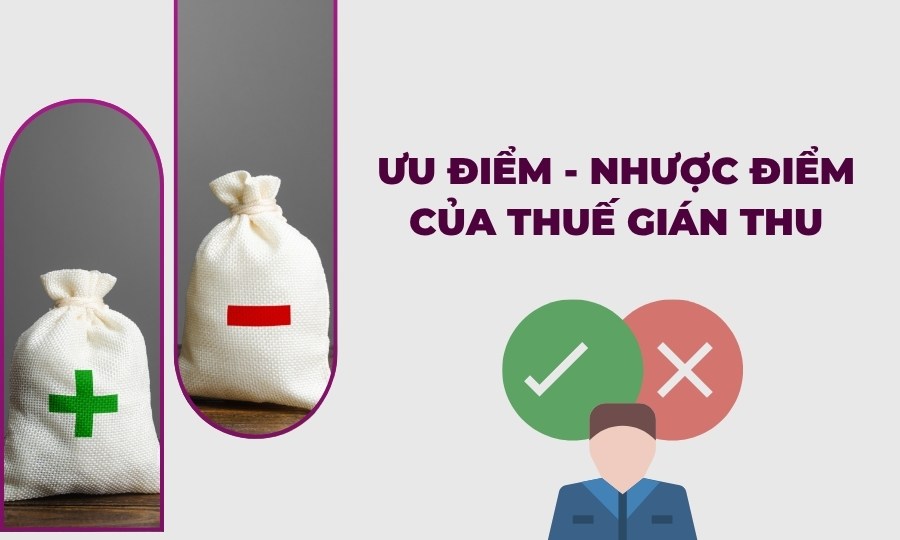 Ưu nhược điểm của thuế gián thu