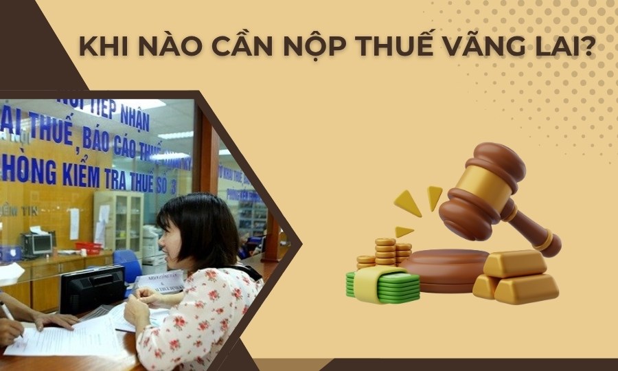 Khi nào cần phải nộp thuế vãng lai?