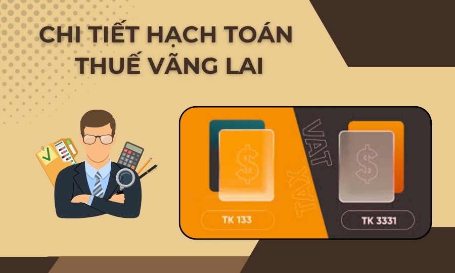 Chi tiết hạch toán thuế vãng lai
