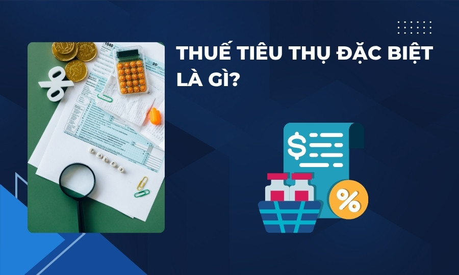 Khái niệm về thuế tiêu thụ đặc biệt