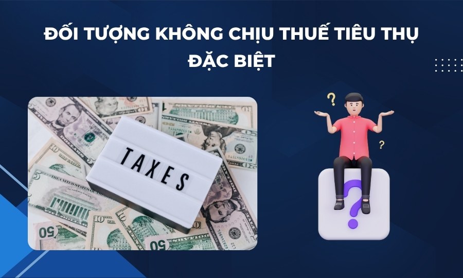 Đối tượng không chịu thuế tiêu thụ đặc biệt