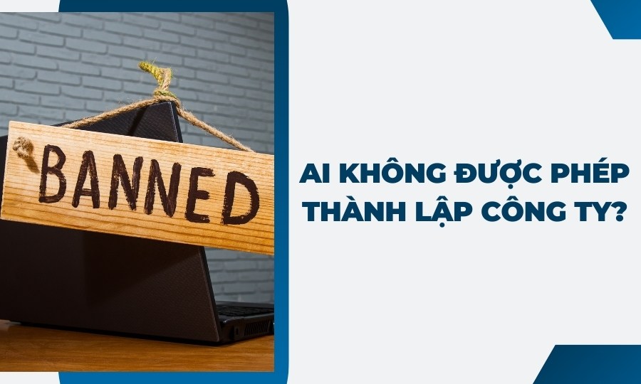 ai không được phép thành lập công ty?