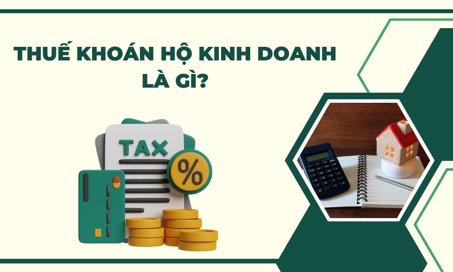 Thuế khoán hộ kinh doanh là gì?