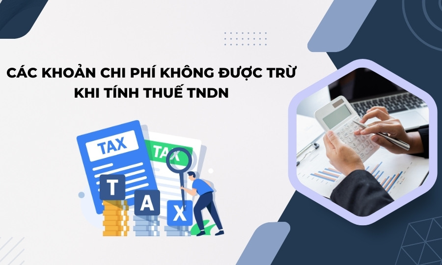 chi phí không được trừ khi tính thuế TNDN