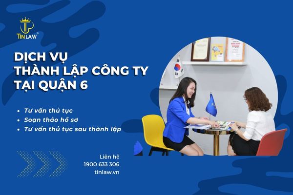 Dịch vụ thành lập công ty tại Quận 6 trọn gói, giá rẻ Dịch vụ thành lập công ty tại Quận 6 trọn gói, giá rẻ