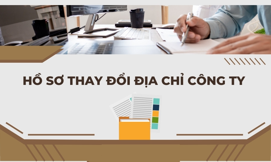 Hồ sơ thay đổi địa chỉ công ty
