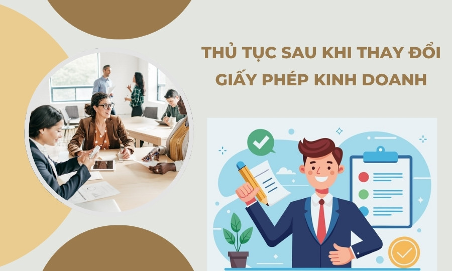 Những thủ tục cần làm sau khi thay đổi giấy phép kinh doanh