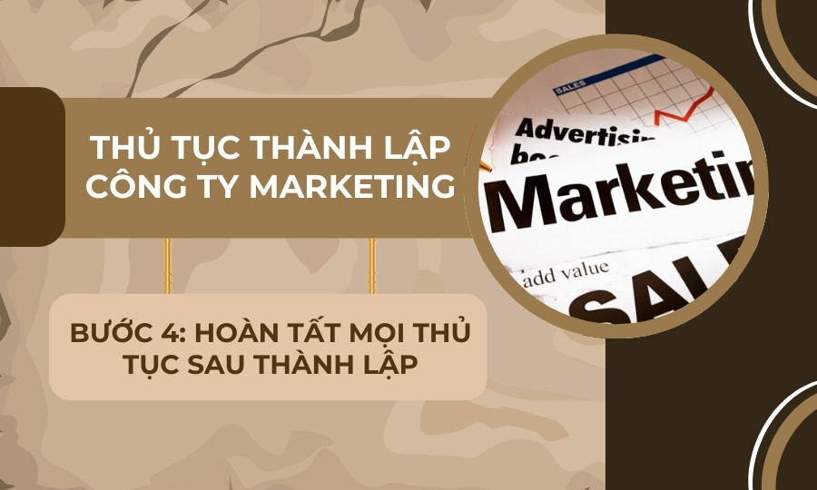 các thủ tục sau thành lập công ty marketing