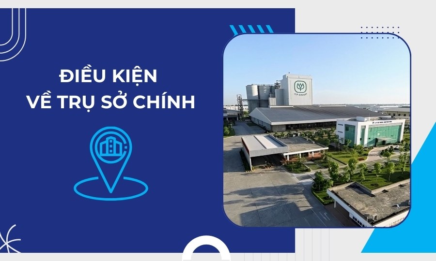 Điều kiện về trụ sở chính công ty sản xuất