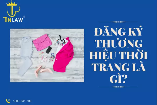 Doanh Nghiệp Đầu Tư trả lời đăng ký thương hiệu thời trang là gì?
