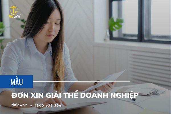 Tổng hợp Mẫu đơn xin giải thể doanh nghiệp