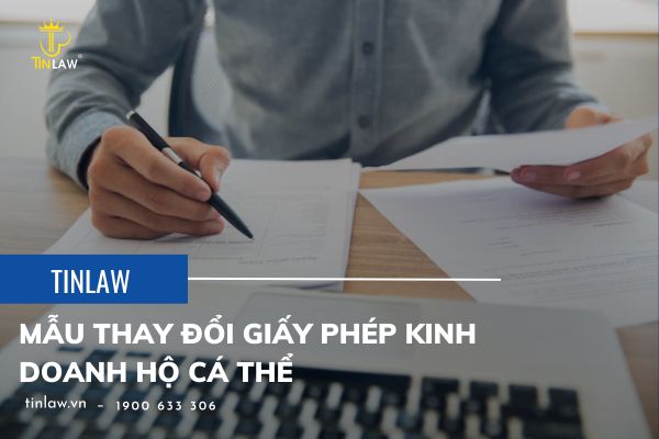 Tổng hợp mẫu thay đổi thông tin trên giấy phép kinh doanh