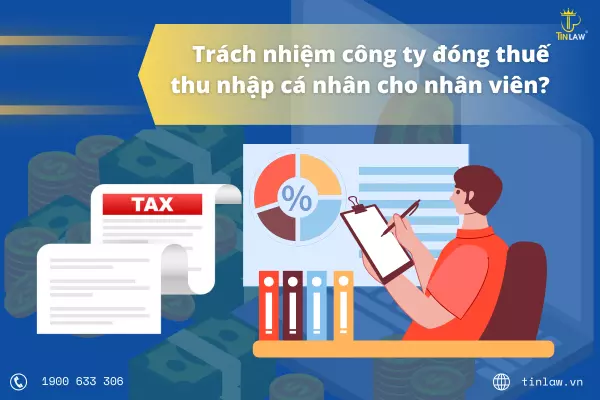 Công ty đóng thuế thu nhập cá nhân cho nhân viên là điều bắt buộc