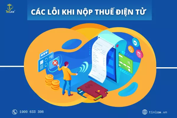 Các lỗi khi nộp thuế điện tử thường gặp