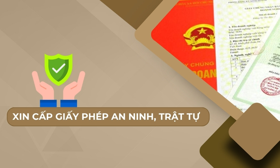 Xin cấp giấy phép an ninh, trật tự