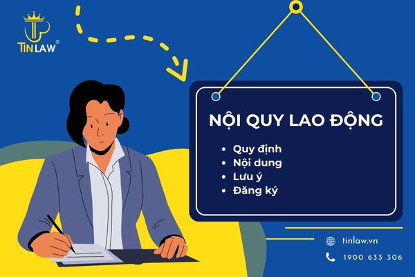 Nội quy lao động bao gồm những nội dung nào?