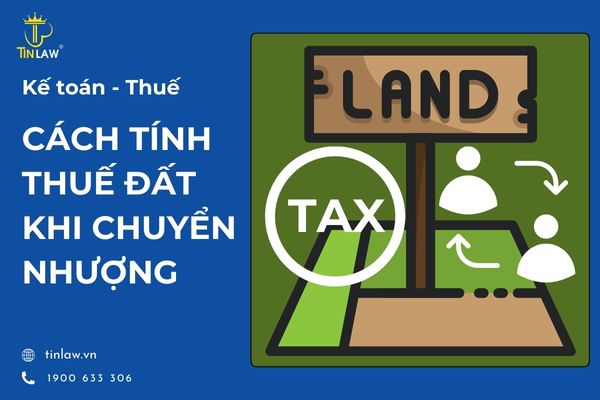 Doanh Nghiệp Đầu Tư hướng dẫn cách tính thuế đất khi chuyển nhượng