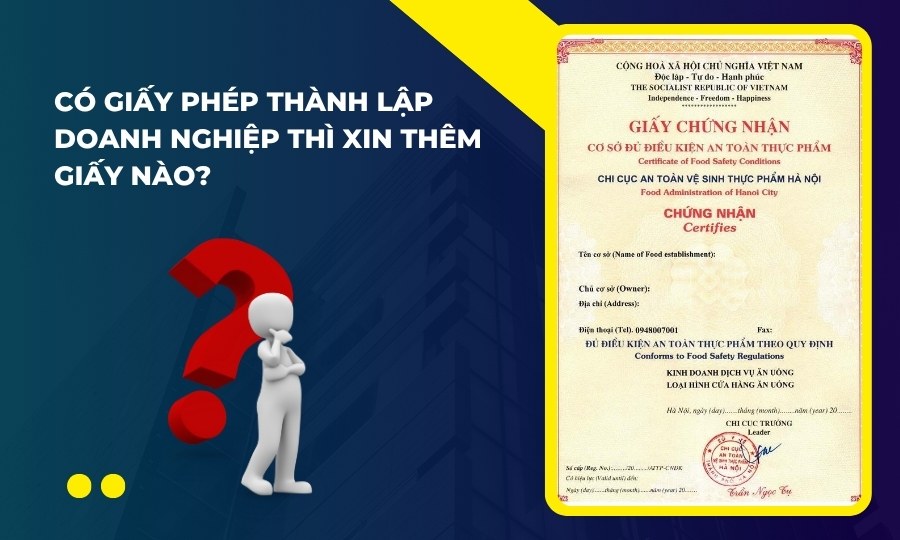 Có Giấy phép thành lập doanh nghiệp rồi thì xin giấy gì