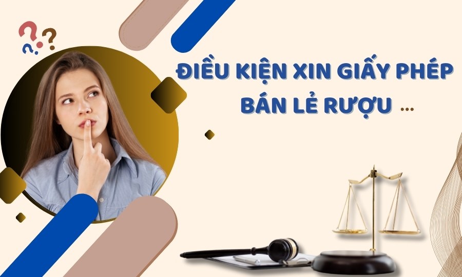 Những điều kiện xin giấy phép bán lẻ rượu