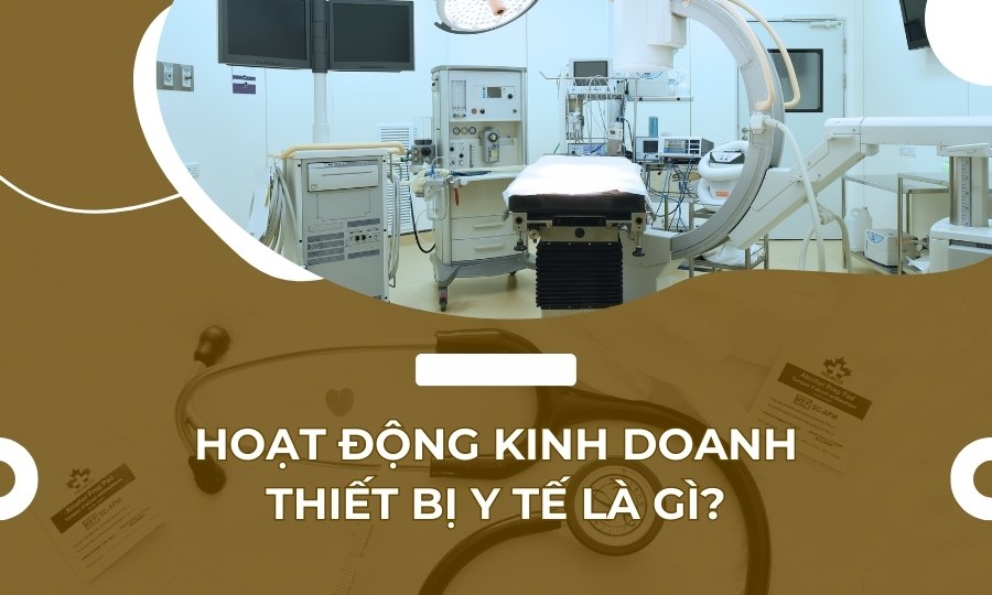 Hoạt động kinh doanh thiết bị y tế là gì